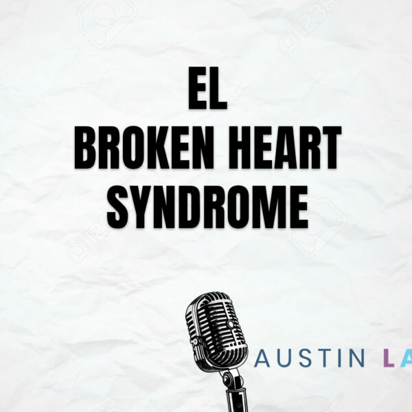 Podcast cover: title 'EL BROKEN HEART SYNDROME' with a vintage microphone and Austin Latinx Podcast branding at the bottom.