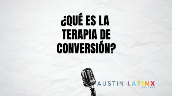 Austin Podcast Terapia de Conversion